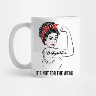 Babysitter Not For Weak Mug